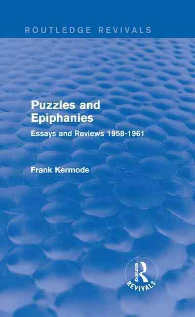 Puzzles and Epiphanies By Frank Kermode 9781138841451 (Hardback)