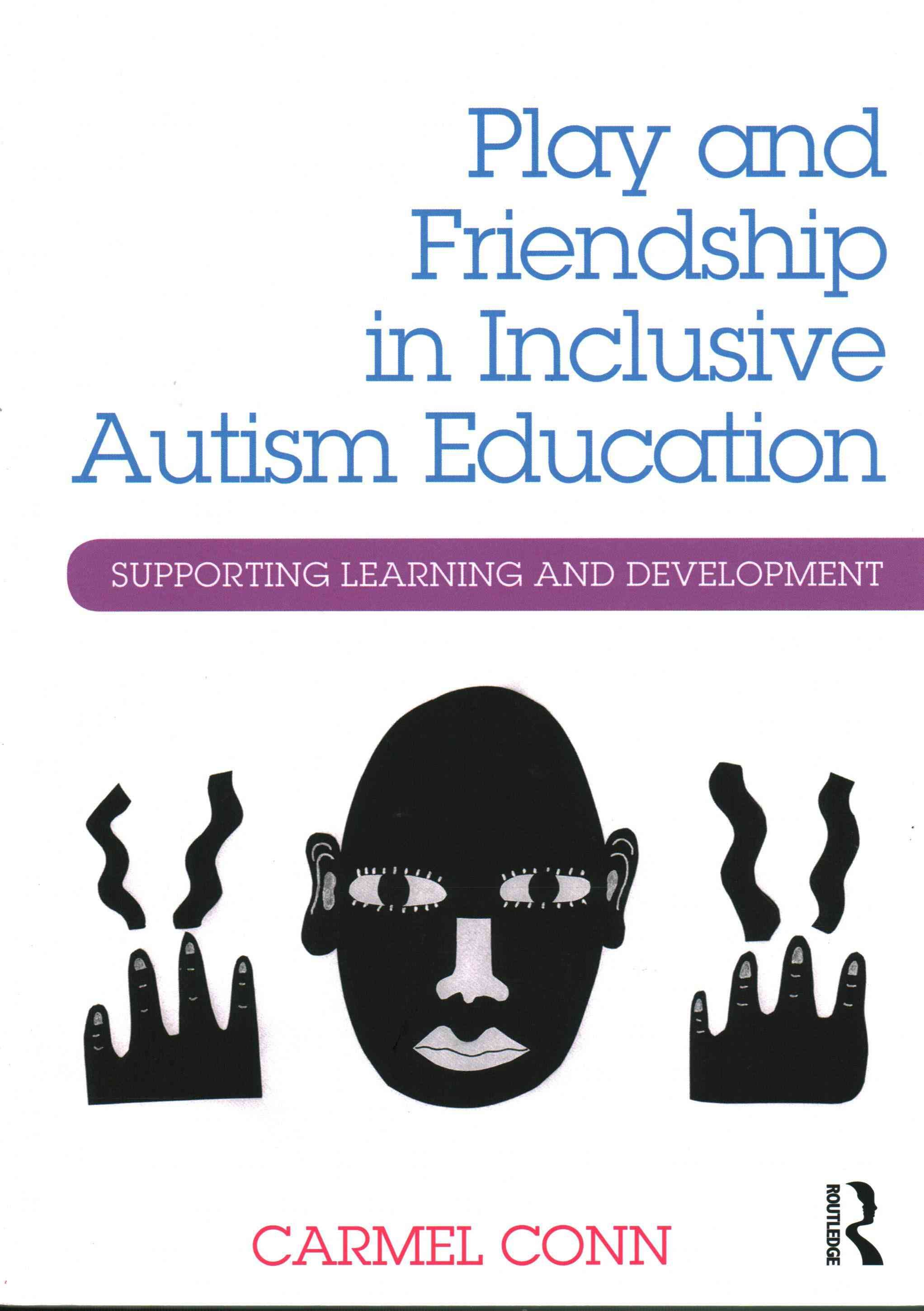 Play and Friendship in Inclusive Autism Education 9781138842137