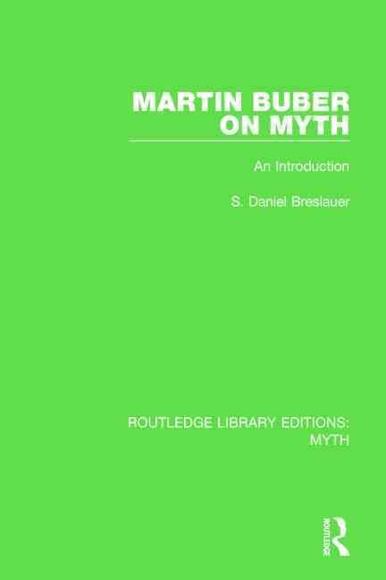 Martin Buber on Myth (RLE Myth) By S. Daniel Breslauer 9781138843271