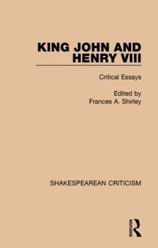 King John and Henry VIII By Frances A. Shirley (editor) 9781138850729