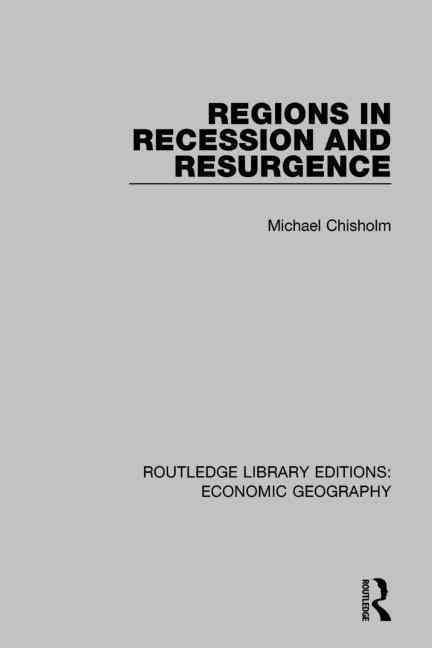 Regions in Recession and Resurgence By Chisholm, Michael 9781138855281