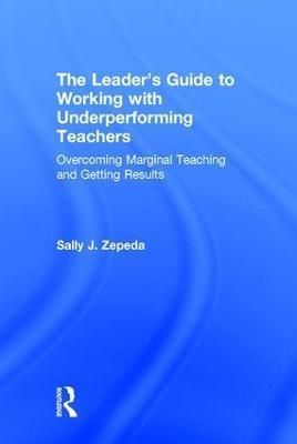 The Leader's Guide to Working With Underperforming Teachers (Hardback)