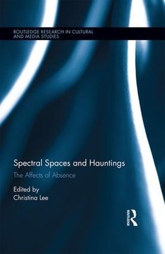 Spectral Spaces and Hauntings By Christina Lee (editor) 9781138856820