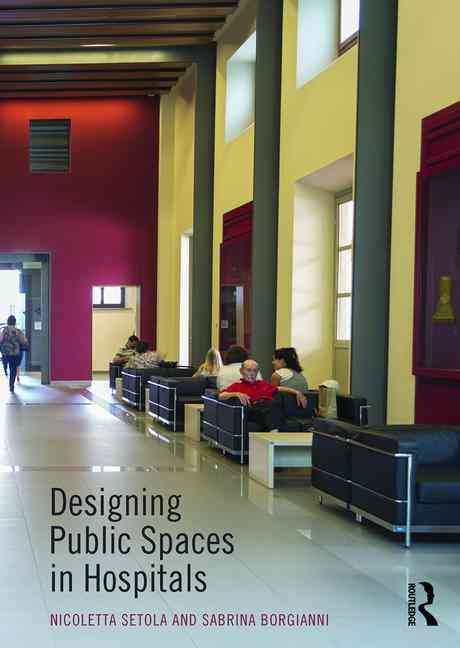 Designing Public Spaces in Hospitals 9781138857209 (Paperback)