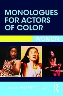 Monologues for Actors of Color: Women By Uno, Roberta 9781138857285