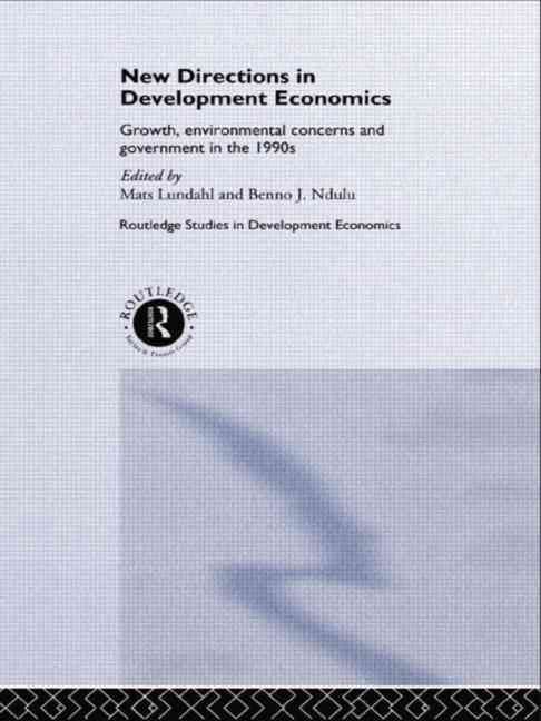 New Directions in Development Economics: Growth, Environmental Concerns and Government in the 1990s