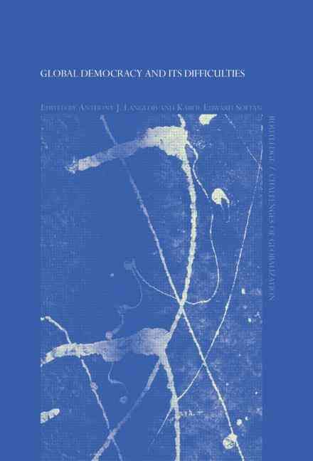 Global Democracy and its Difficulties By Langlois, Anthony J.