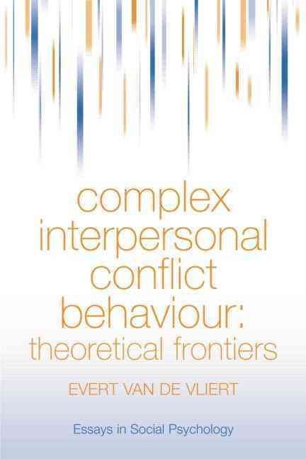 Complex Interpersonal Conflict Behaviour By Evert van de Vliert