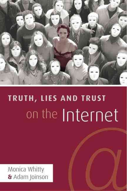 Truth, Lies and Trust on the Internet By Whitty, Monica T. (Paperback)