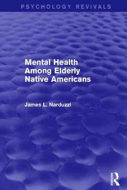Mental Health Among Elderly Native Americans By James L. Narduzzi