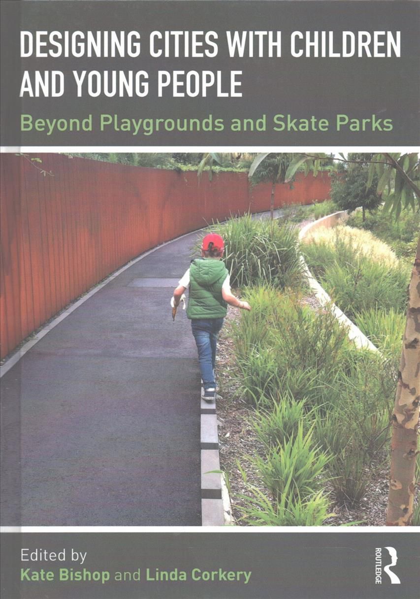 Designing Cities With Children and Young People 9781138890817