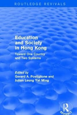 Education and Society in Hong Kong By Gerard A. Postiglione