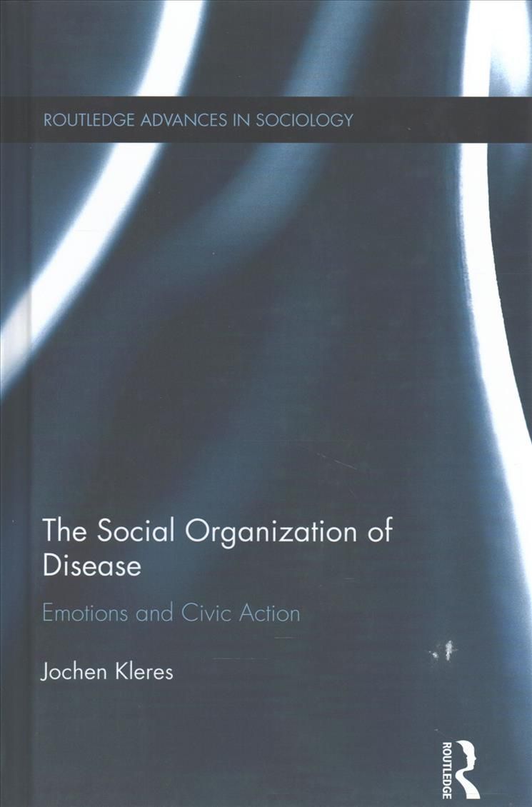 The Social Organization of Disease By Jochen Kleres 9781138898042