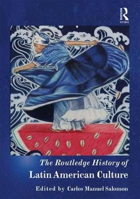 The Routledge History of Latin American Culture 9781138902565