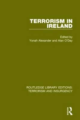 Terrorism in Ireland By Yonah Alexander (editor), Alan O'Day (editor)