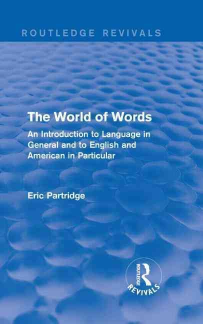 The World of Words By Eric Partridge 9781138904415 (Hardback)
