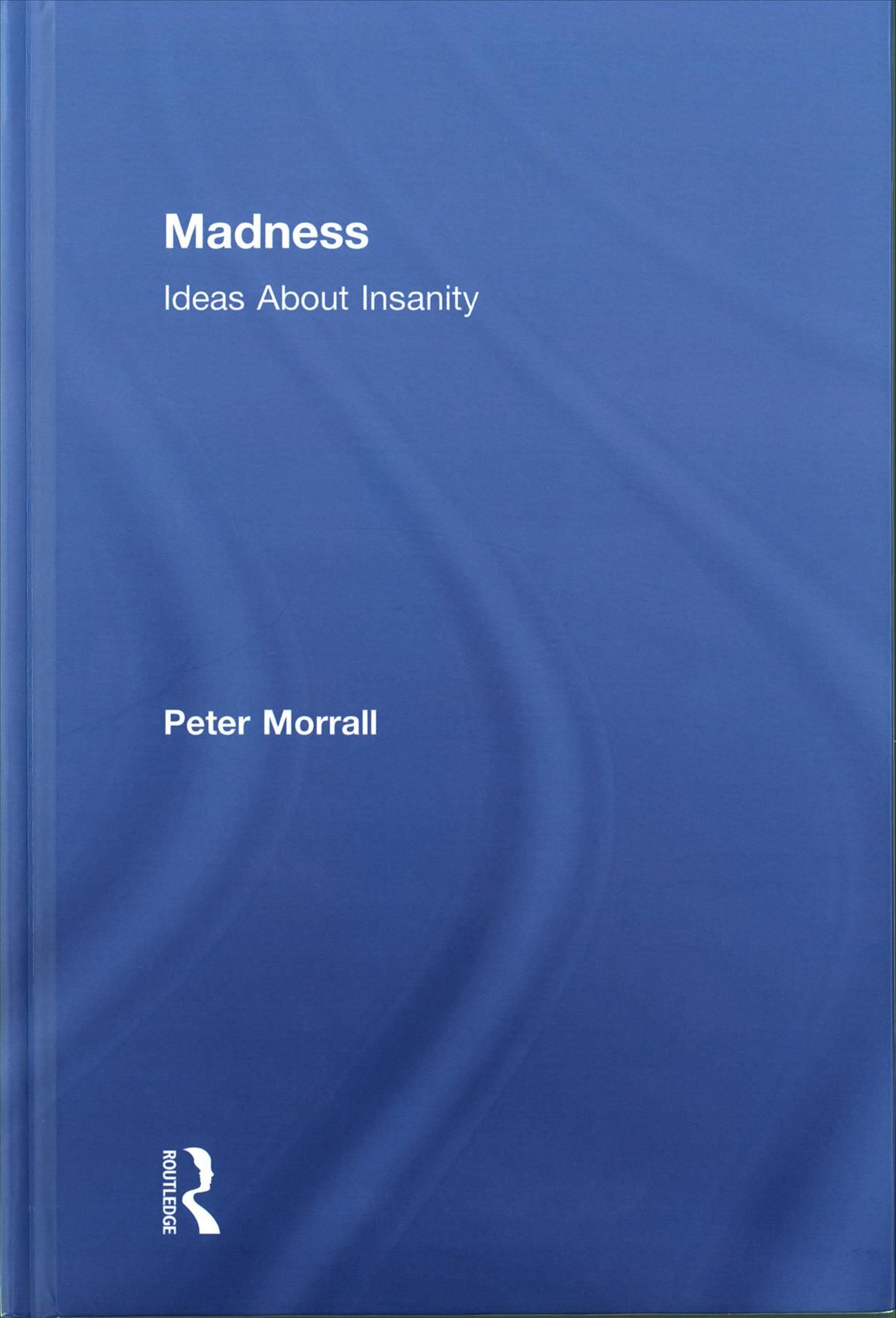 Madness and Society By Peter Morrall 9781138905511 (Hardback)