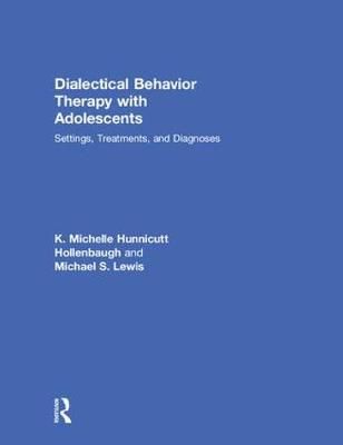 Dialectical Behavior Therapy With Adolescents 9781138906020 (Hardback)
