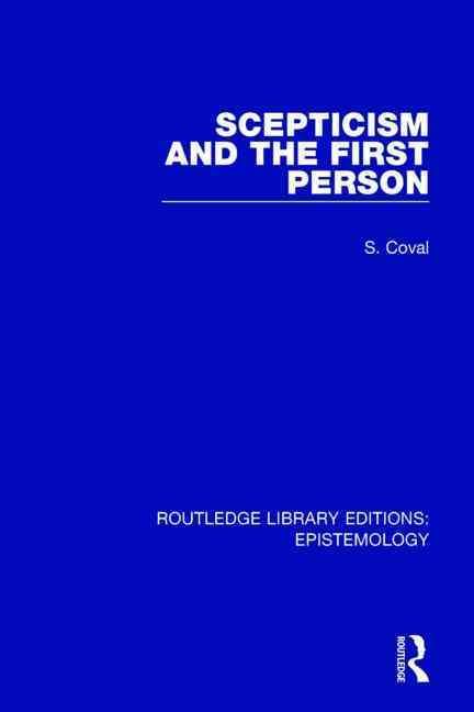 Scepticism and the First Person By S. C. Coval 9781138908703