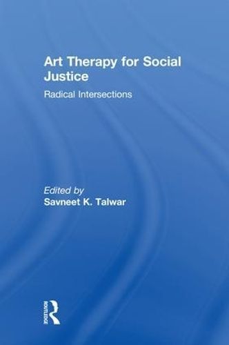 Art Therapy for Social Justice By Savneet Talwar 9781138909052