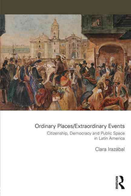 Ordinary Places/extraordinary Events By Clara Irazábal (editor)