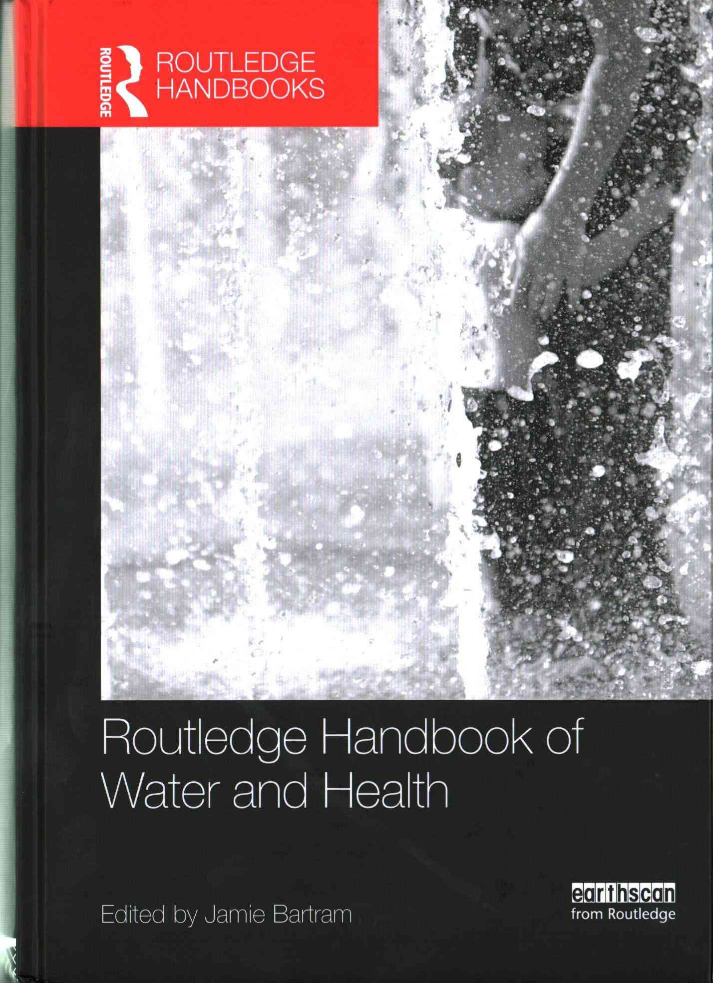 Routledge Handbook of Water and Health By Jamie Bartram (editor)