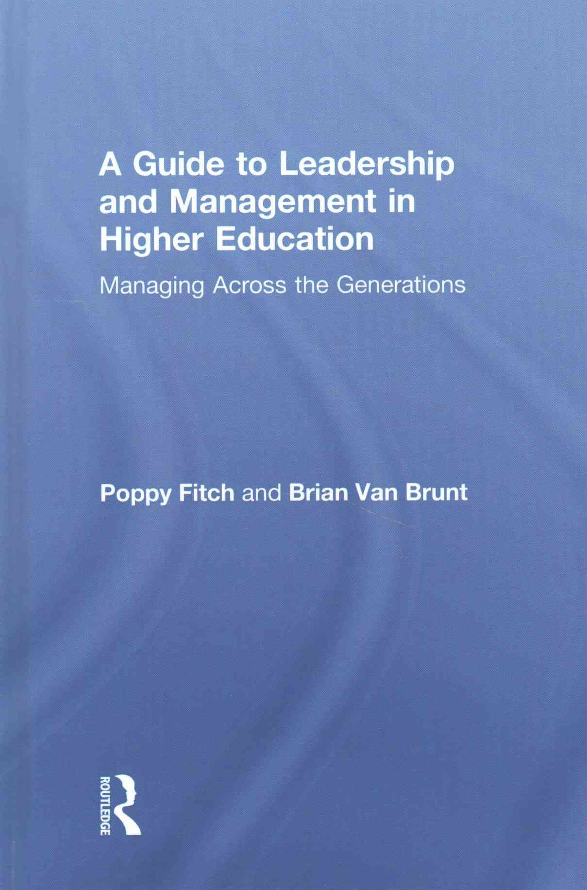 A Guide to Leadership and Management in Higher Education 9781138913158