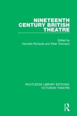Nineteenth Century British Theatre 9781138929043 (Hardback)
