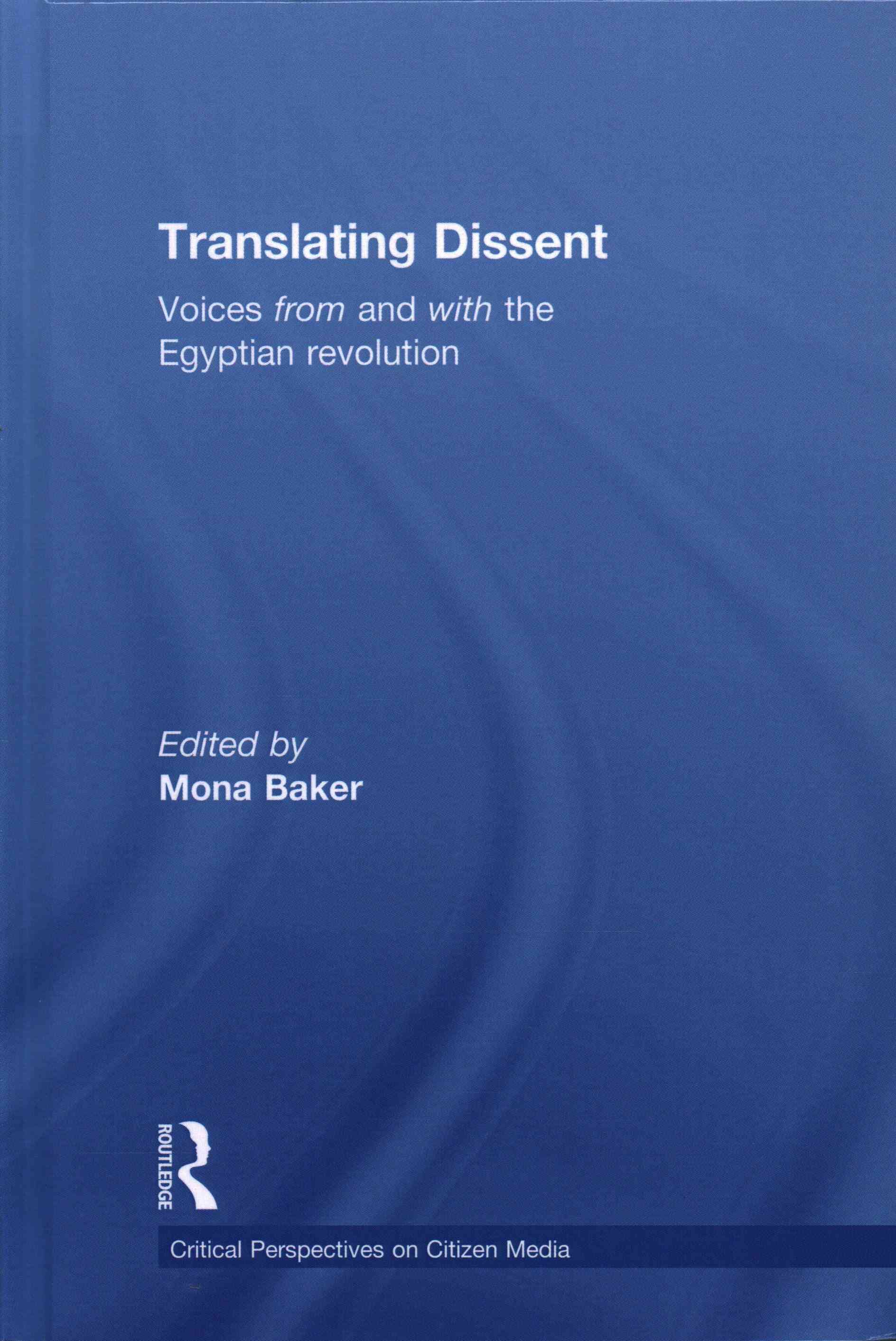 Translating Dissent: Voices From and With the Egyptian Revolution