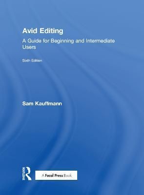 Avid Editing By Sam Kauffmann 9781138930520 (Hardback)