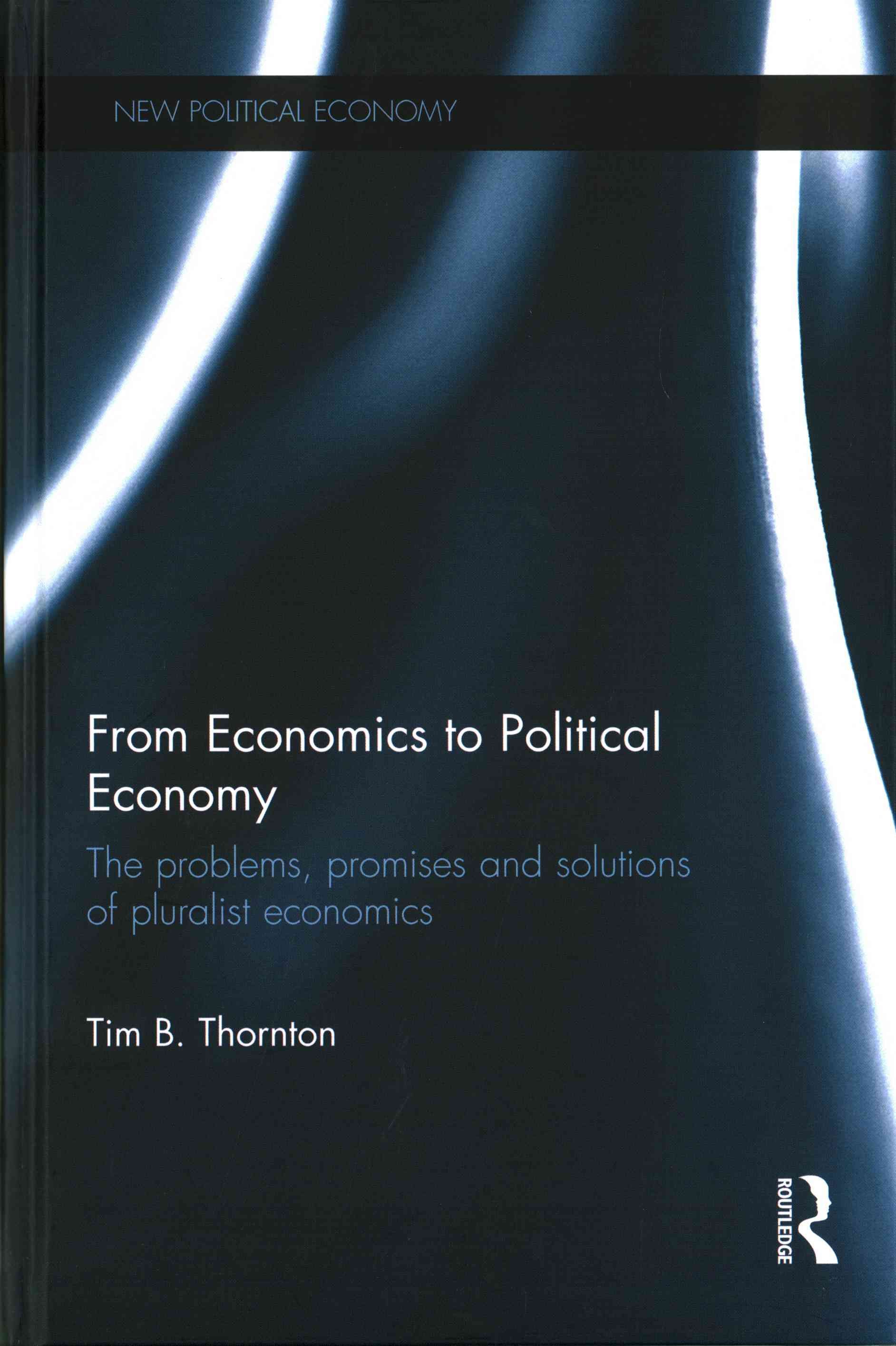 From Economics to Political Economy By Tim B. Thornton ([author])
