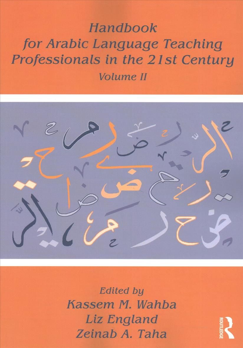 Handbook for Arabic Language Teaching Professionals in the 21st Century, Volume II