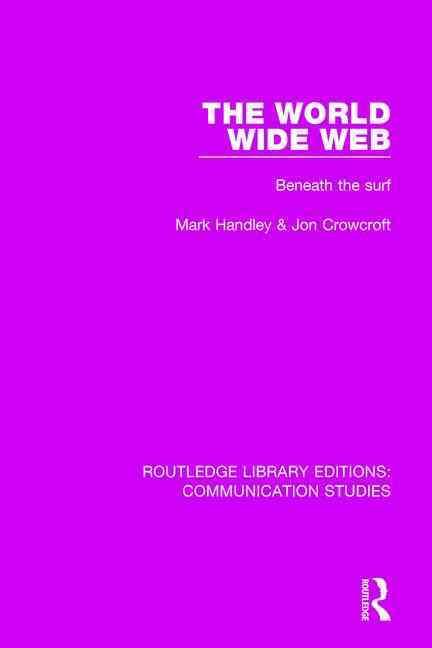 The World Wide Web By Mark Handley, Jon Crowcroft 9781138941526