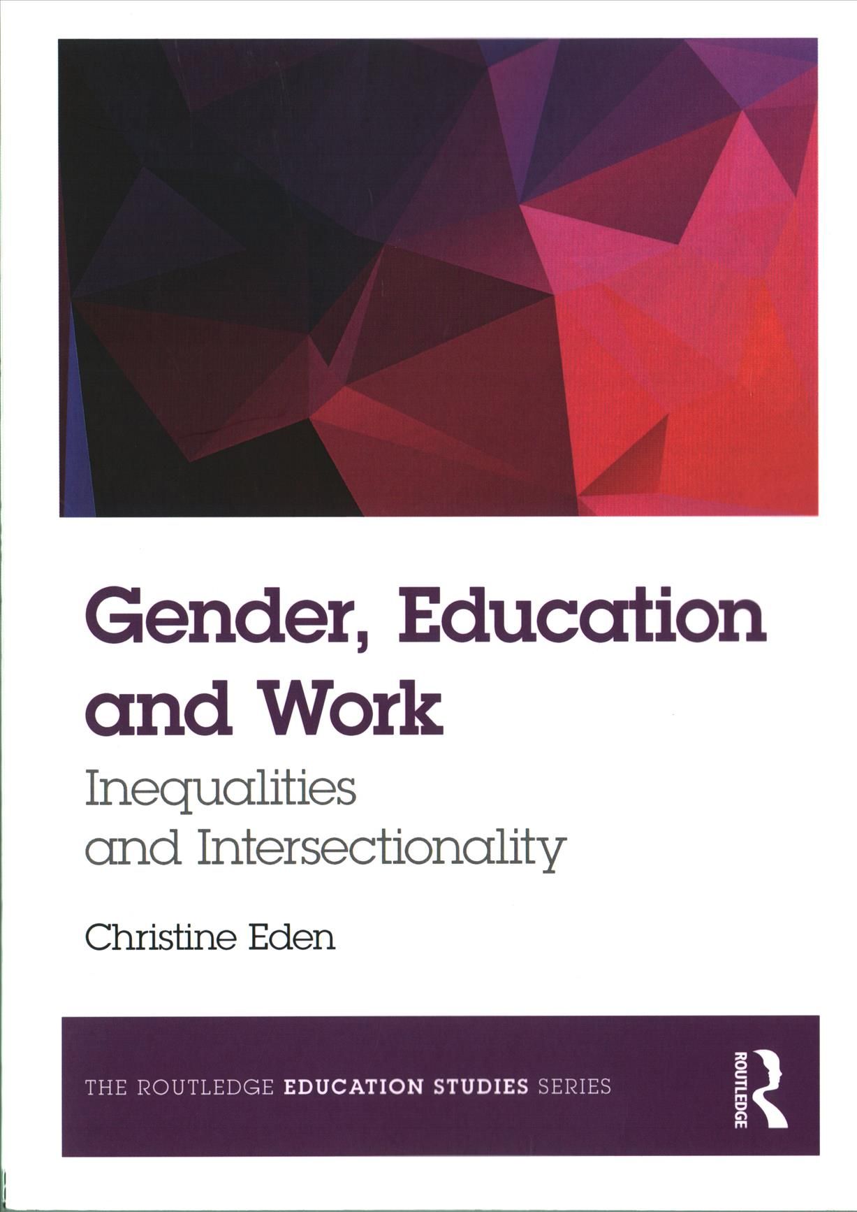 Gender, Education and Work By Christine Eden 9781138942387 (Paperback)