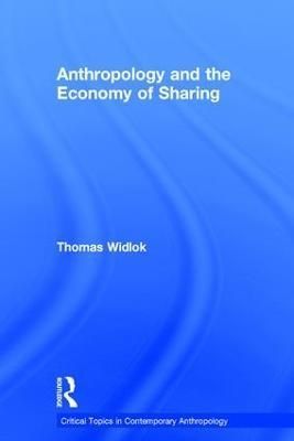 Anthropology and the Economy of Sharing By Thomas Widlok 9781138945555