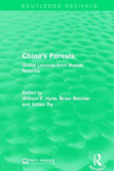China's Forests: Global Lessons from Market Reforms 9781138946231