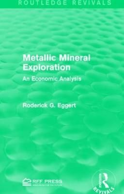 Metallic Mineral Exploration By Roderick G. Eggert 9781138950771