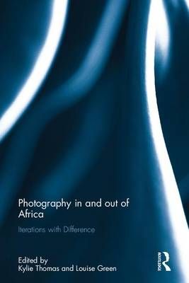 Photography in and Out of Africa 9781138953079 (Hardback)