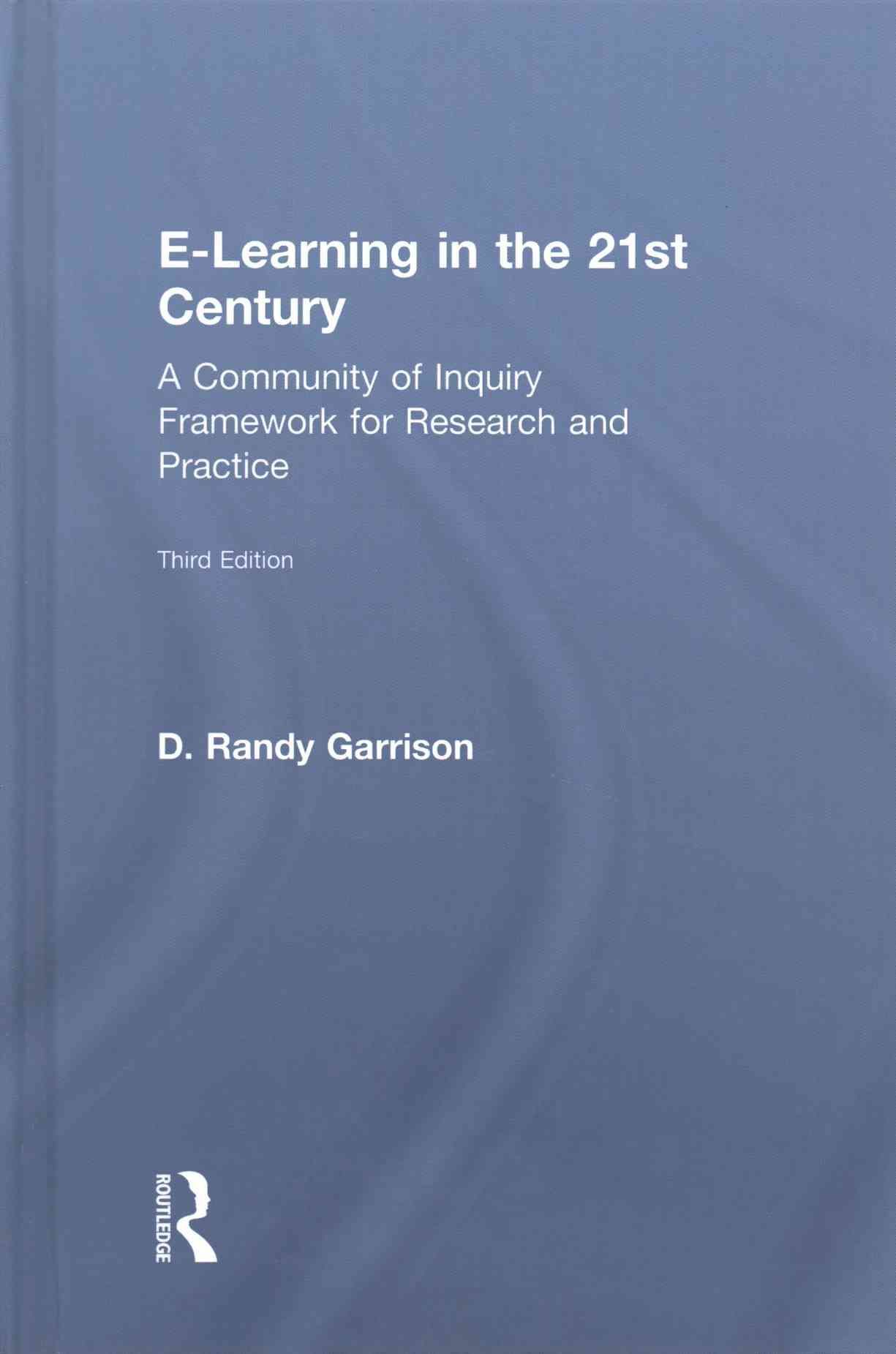 E-Learning in the 21st Century: A Community of Inquiry Framework for Research and Practice