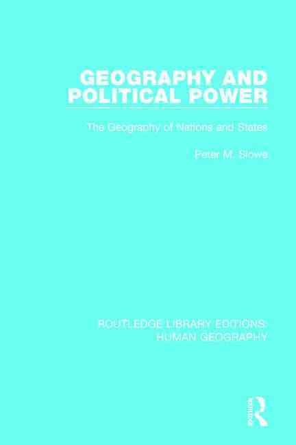 Geography and Political Power By Peter M. Slowe 9781138957282