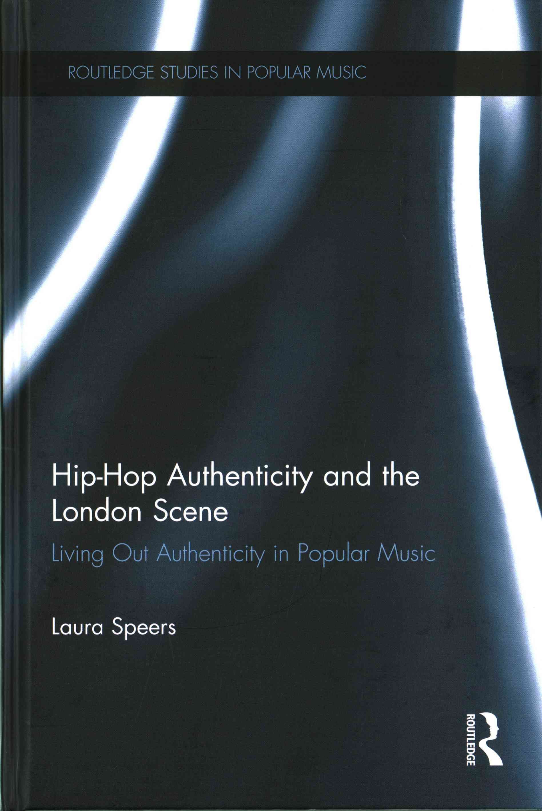 Hip-Hop Authenticity and the London Scene By Laura Speers (Hardback)