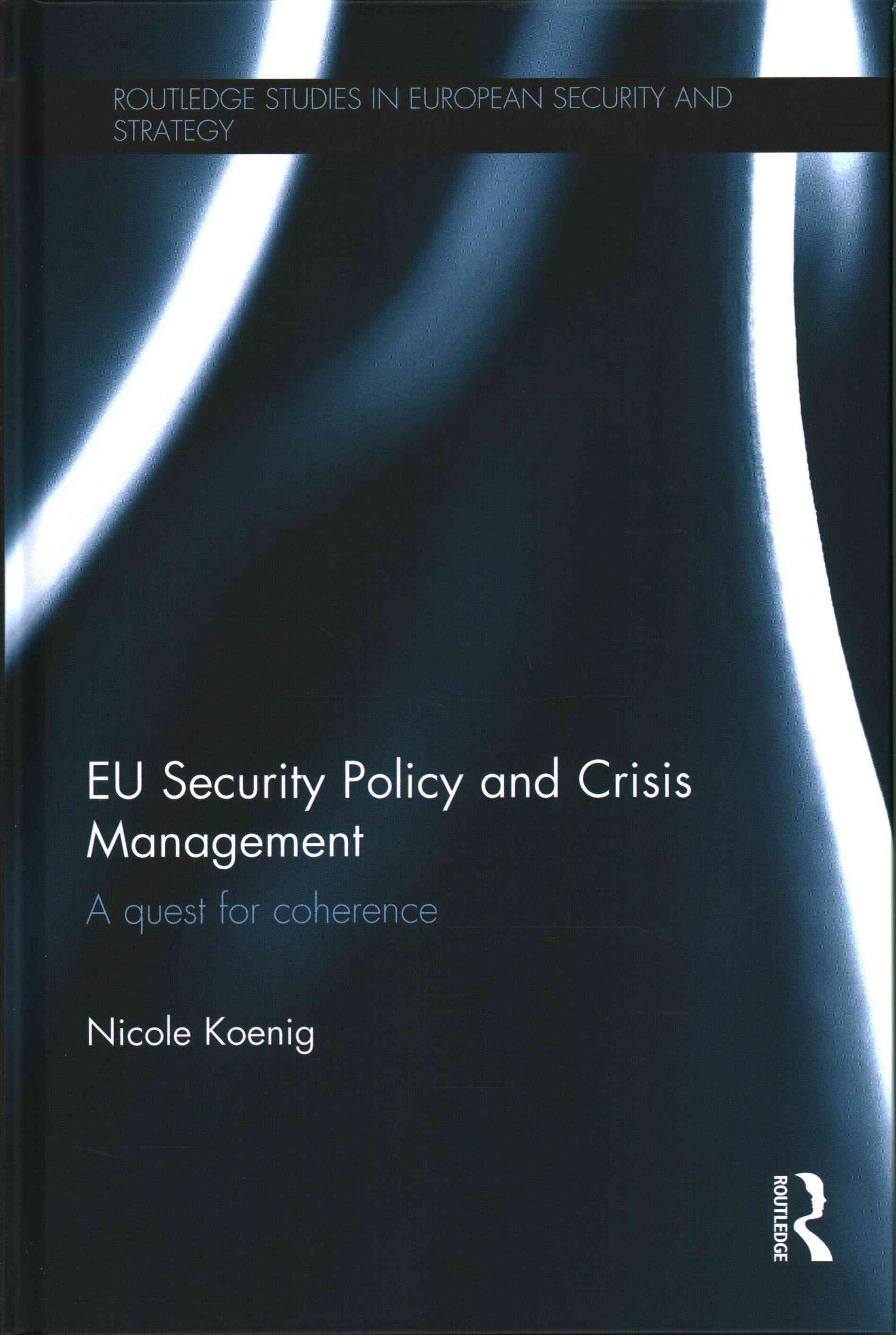 EU Security Policy and Crisis Management By Nicole Koenig (Hardback)