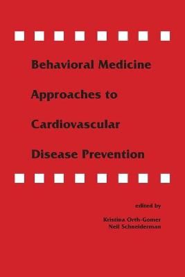 Behavioral Medicine Approaches to Cardiovascular Disease Prevention
