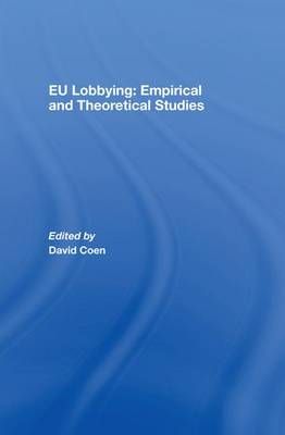 EU Lobbying: Empirical and Theoretical Studies By David Coen (editor)