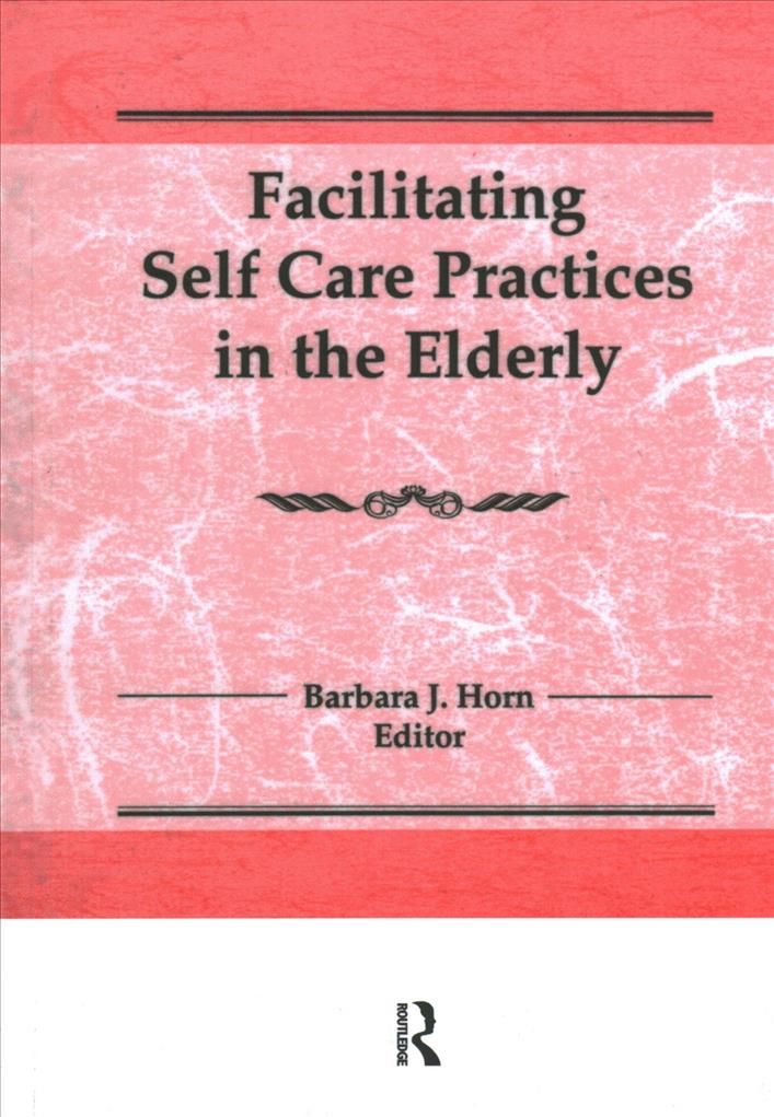 Facilitating Self Care Practices in the Elderly 9781138969452