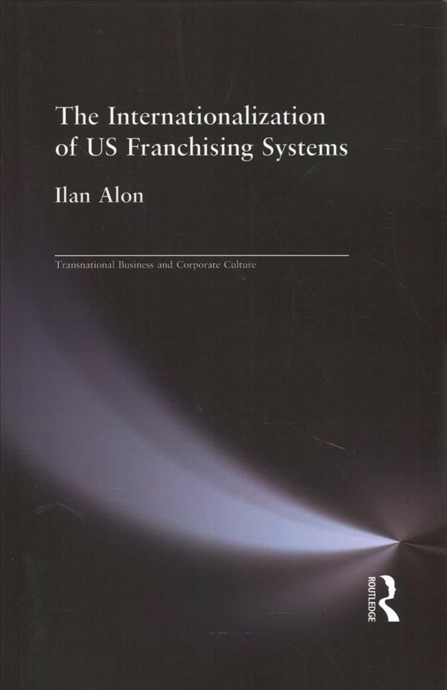 The Internationalization of US Franchising Systems By Alon, Ilan