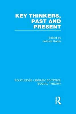 Key Thinkers, Past and Present (RLE Social Theory) 9781138974012
