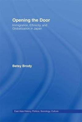 Opening the Doors: Immigration, Ethnicity, and Globalization in Japan