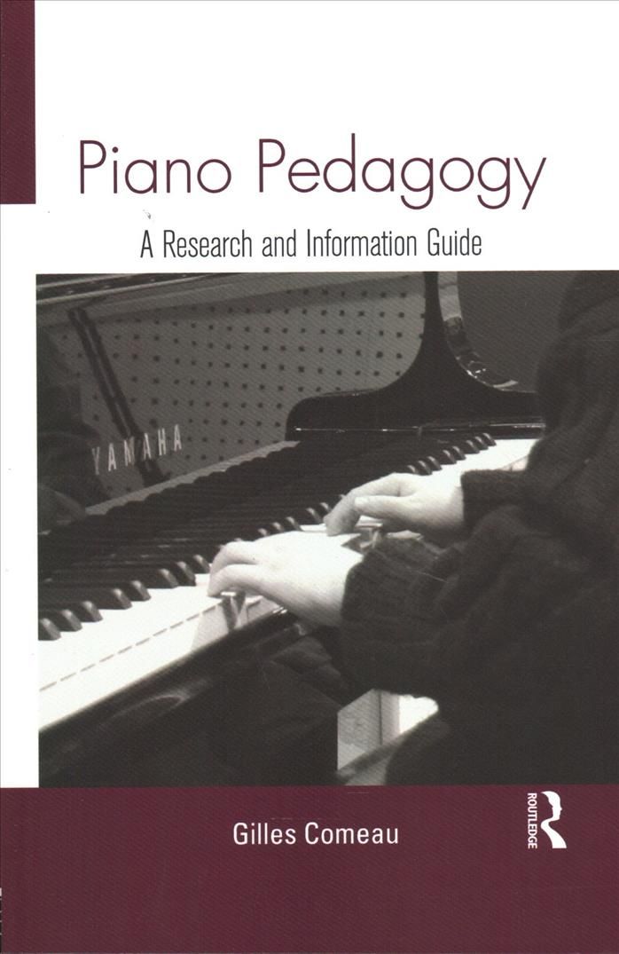 Piano Pedagogy: A Research and Information Guide By Comeau, Gilles