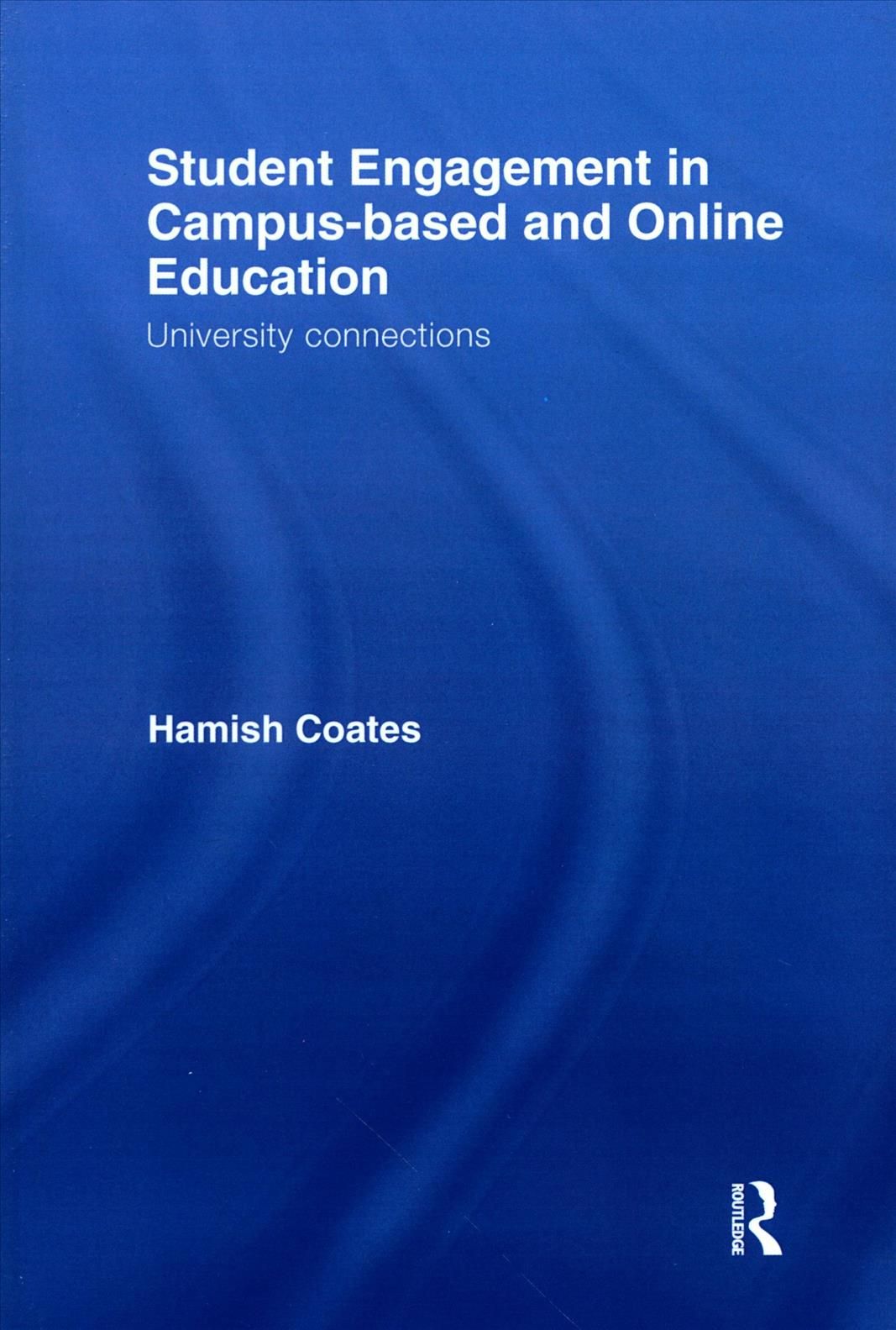 Student Engagement in Campus-Based and Online Education: University Connections